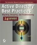 Active Directory Best Practices 24seven: Migrating, Designing, and Troubleshooting