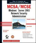 MCSA/MCSE: Windows Server 2003 Network Security Administration Study Guide (70-299)