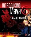 Introducing Maya 6: 3d For Beginners
