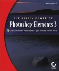 The Hidden Power of Photoshop® Elements 3