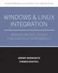 Windows and Linux Integration: Hands-on Solutions for a Mixed Environment