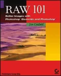 Raw 101: Better Images with PhotoShop Elements and PhotoShop
