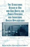 Structural Design of Air and Gas Ducts for Power Stations and Industrial Boiler Applications: Air and Gas Duct Structural Design Committee of the Civil Engineers