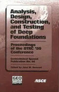 Analysis, Design, Construction and Testing of Deep Foundations : Proceedings of the OTRC '99 Conference