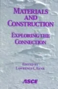 Materials and Construction Exploring the Connection  Proceedings of the 5th Asce Materials E...