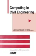 Computing in Civil Engineering: Proceedings of the 2007 ASCE International Workshop on Computing in Civil Engineering, July 24-27, 2007 Pittsburgh, Pennsylvania