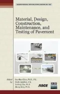 Material, Design, Construction, Maintenance, and Testing of Pavement: Selected Papers from the 2009 GeoHunan International Conference, August 3-6, 2009, Changsha, Hunan, China