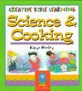 Creative Bible Learning Science & Cooking