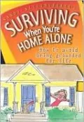 Surviving When You're Home Alone: How to Avoid Being Grounded for Life