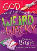 God Thought of Everything Weird and Wacky