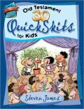 30 Old Testament Quick Skits for Kids