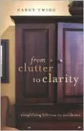 From Clutter to Clarity: Simplifying Life from the Inside Out