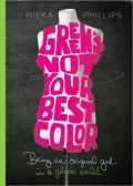 Green’s Not Your Best Color: Being an Original Girl in a Plastic World