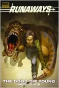 Runaways: The Good Die Young, Vol. 3