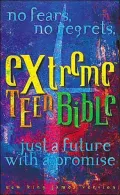 Extreme Teen Bible: No Fears, No Regrets, Just A Future with A Promise