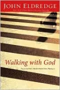 Walking with God: Talk to Him. Hear from Him. Really.