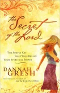 The Secret of the Lord: The Simple Key that Will Revive Your Spiritual Power