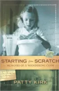 Starting from Scratch: Memoirs of a Wandering Cook