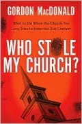 Who Stole My Church?: What to Do When the Church You Love Tries to Enter the 21st Century