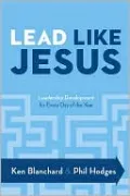Lead Like Jesus: Leadership Development for Every Day of the Year