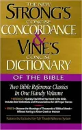 Strong's Concise Concordance and Vine's Concise Dictionary of the Bible: Two Bible Reference Classics in One Handy Volume