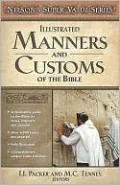 Illustrated Manners and Customs of the Bible (Nelson's Super Value Series)