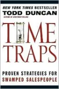Time Traps: Proven Strategies for Swamped Salespeople