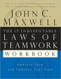 The 17 Indisputable Laws of Teamwork Workbook: Embrace Them and Empower Your Team