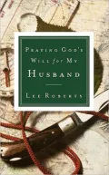 Praying God's Will for My Husband