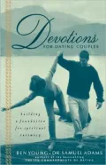 Devotions For Dating Couples: Building a Foundation for Spiritual Intimacy