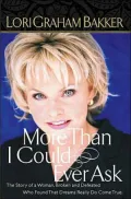 More Than I Could Ever Ask: The Story of a Woman, Broken and Defeated, Who Found That Dreams...