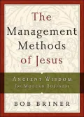 The Management Methods of Jesus: Ancient Wisdom for Modern Business