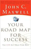 Your Road Map for Success: You Can Get There from Here