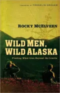 Wild Men, Wild Alaska: Finding What Lies Beyond the Limits