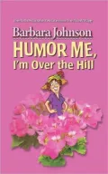 Humor Me, I'm Over the Hill
