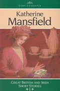 Katherine Mansfield: Great British & Irish Short Stories 1.