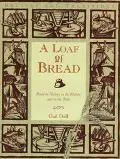 Loaf of Bread Bread in History, in the Kitchen, and on the Table