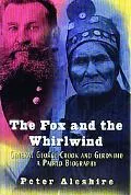 Fox and the Whirlwind General George Crook and Geronimo, a Paired Biography
