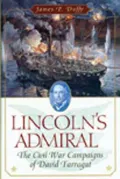 Lincoln's Admiral: The Civil War Campaigns of David Farragut