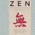 Zen Inspirations: Essential Meditations and Texts
