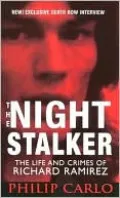 The Night Stalker: The Life and Crimes of Richard Ramirez