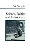 Science, Politics, and Gnosticism
