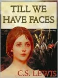 Till We Have Faces: A Myth Retold