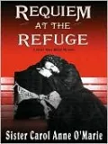 Requiem at the Refuge (Sister Mary Helen Series #9)