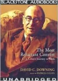 The Most Reluctant Convert: C.S. Lewis's Journey to Faith