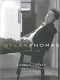Dylan Thomas: A New Life
