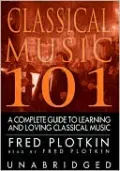 Classical Music 101: A Complete Guide to Learning and Loving Classical Music