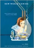 New World Coming: The 1920s and the Making of Modern America