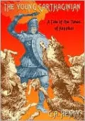 The Young Carthaginian: A Story of the Times of Hannibal