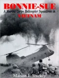 Bonnie-Sue: A Marine Corps Helicopter Squadron in Vietnam